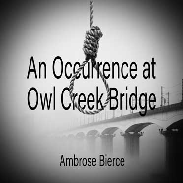 Symbolism In An Occurrence At Owl Creek Bridge