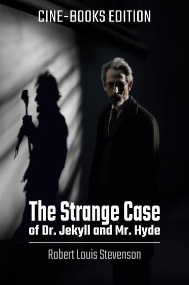 The Strange Case of Doctor Jekyll and Mr. Hyde The Strange Case of Doctor Jekyll and Mr. Hyde